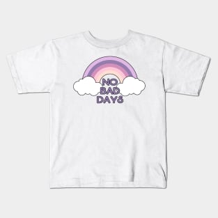 No bad days Kids T-Shirt